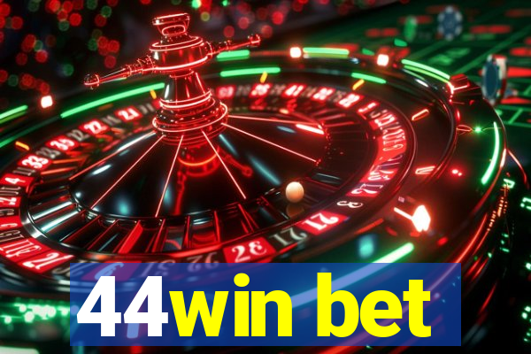 44win bet